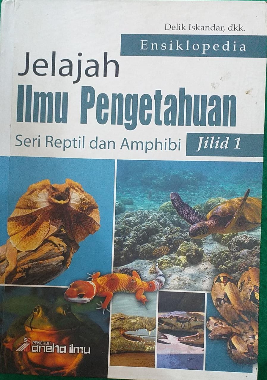 Ensiklopedia Jelajah Ilmu Pengetahuan Seri Reptil dan Amphibi Jilid 1