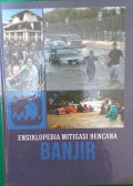 Ensiklopedia Mitigasi Bencana Banjir