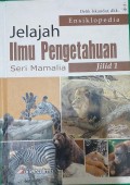 Ensiklopedia Jelajah Ilmu Pengetahuan Seri Mamalia Jilid 1